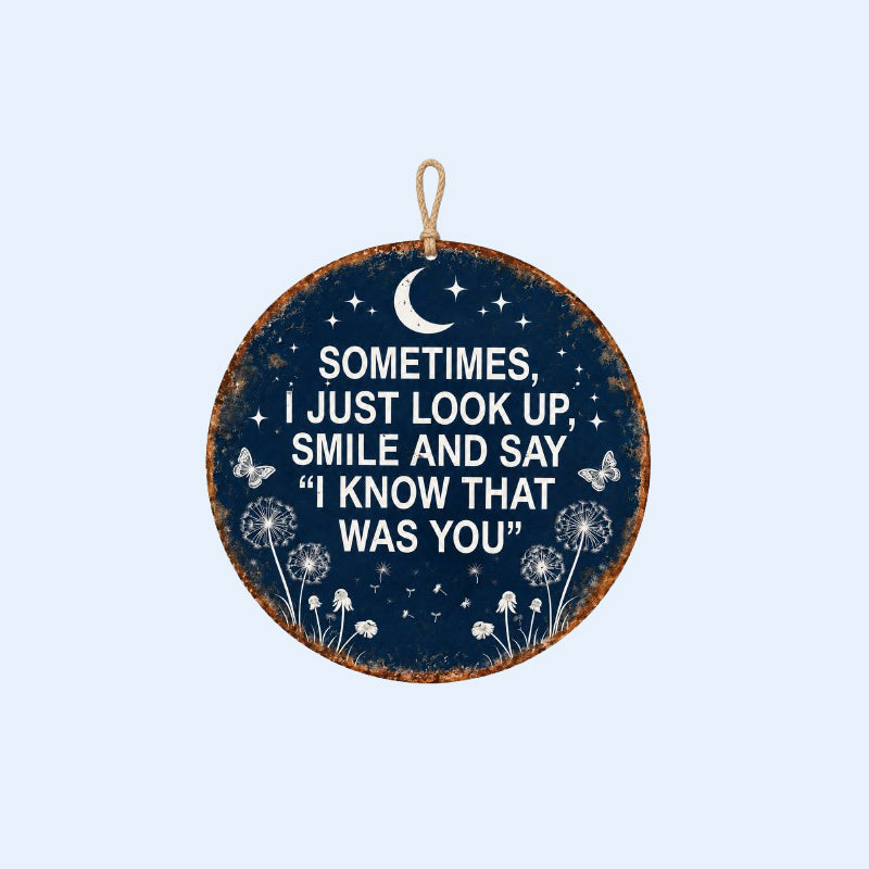Memorial Garden Hanging Sign – “I Know That Was You” Remembrance Decor🌙🏡