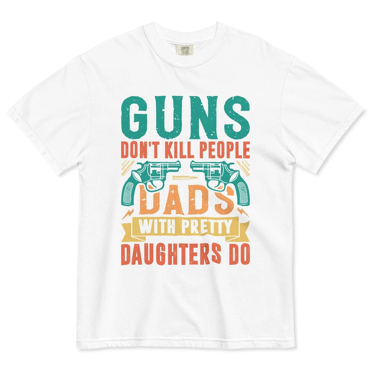 Guns Don't People Grandpas With Pretty Granddaughters Do T-Shirt