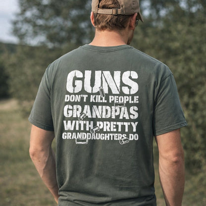 Guns Don't People Grandpas With Pretty Granddaughters Do T-Shirt