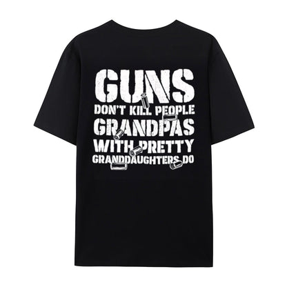 Guns Don't People Grandpas With Pretty Granddaughters Do T-Shirt