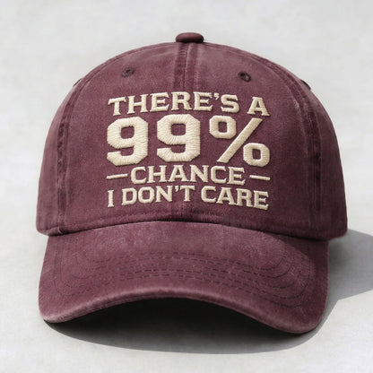 THERE'S A 99% CHANCE I DON'T CARE Embroidered Cap
