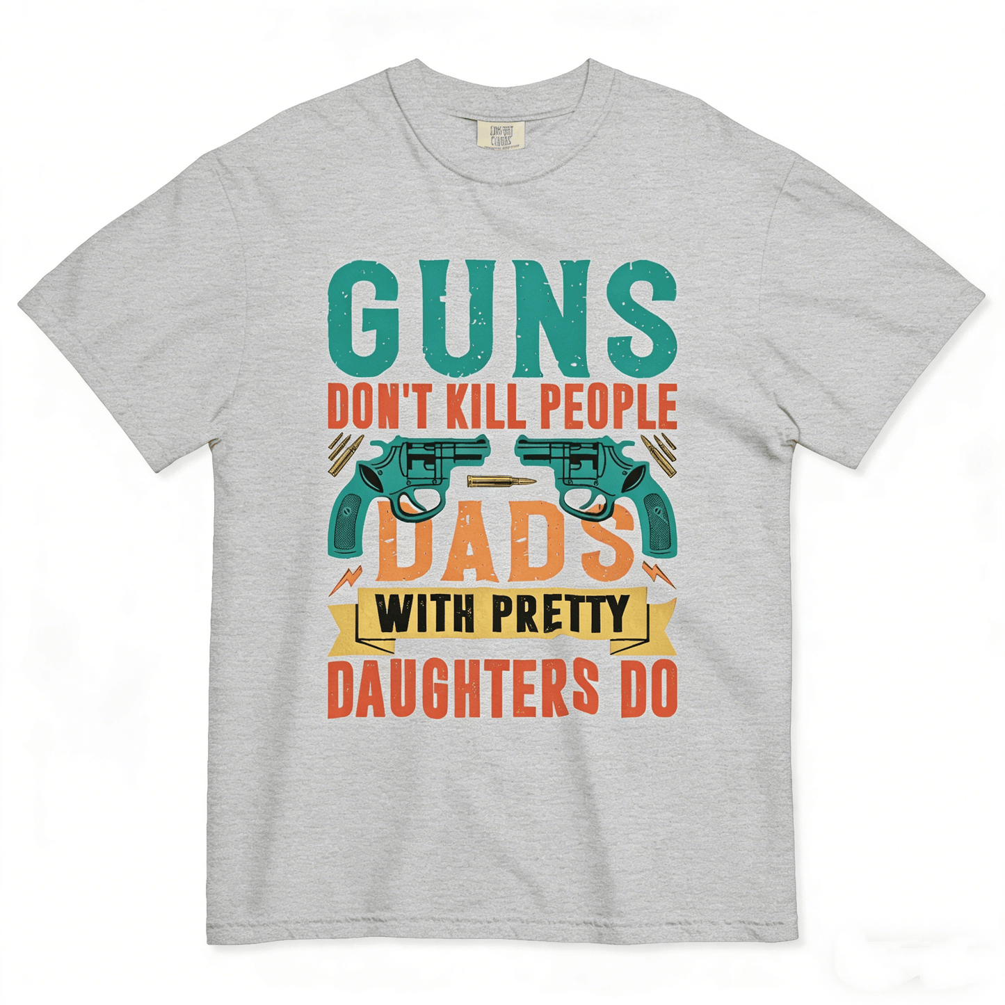 Guns Don't People Grandpas With Pretty Granddaughters Do T-Shirt