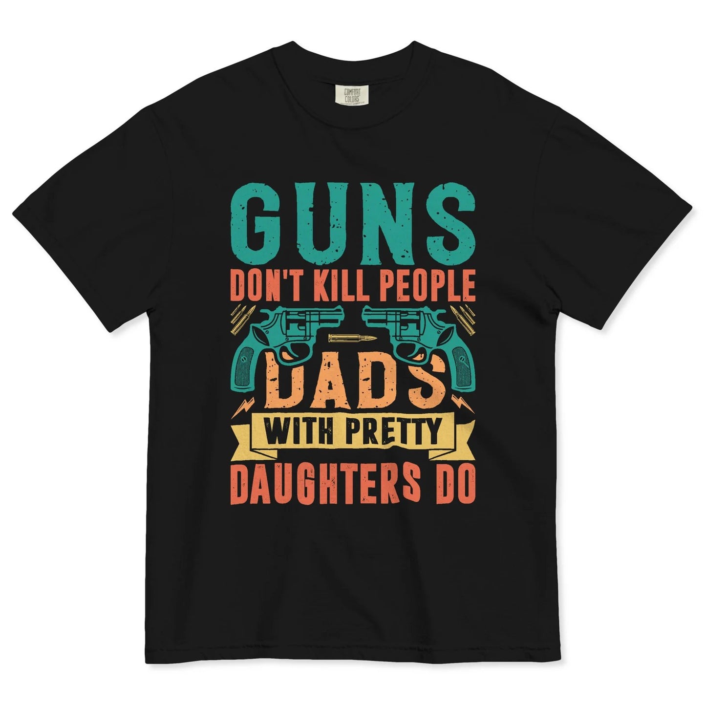 Guns Don't People Grandpas With Pretty Granddaughters Do T-Shirt