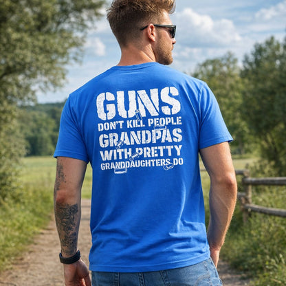 Guns Don't People Grandpas With Pretty Granddaughters Do T-Shirt