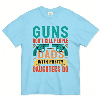 Guns Don't People Grandpas With Pretty Granddaughters Do T-Shirt